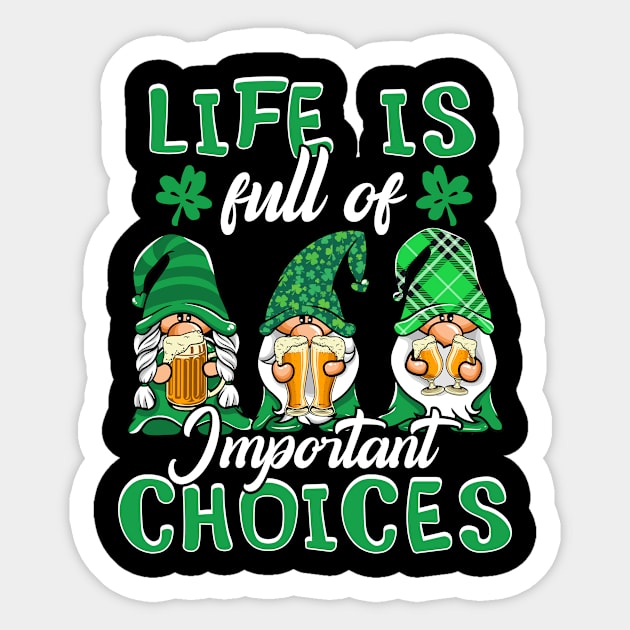 Life Is Full Of Important Choices Beer Gnome St Patricks Day Sticker by 2blackcherries